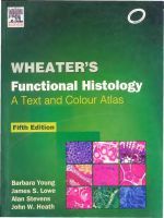 Wheater s Functional Histology. A Text and Colour Atlas. Fifth edition